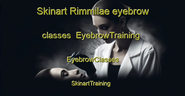 Skinart Rimmilae eyebrow classes | EyebrowTraining | EyebrowClasses | SkinartTraining-Finland