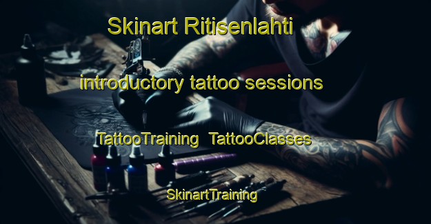 Skinart Ritisenlahti introductory tattoo sessions | TattooTraining | TattooClasses | SkinartTraining-Finland