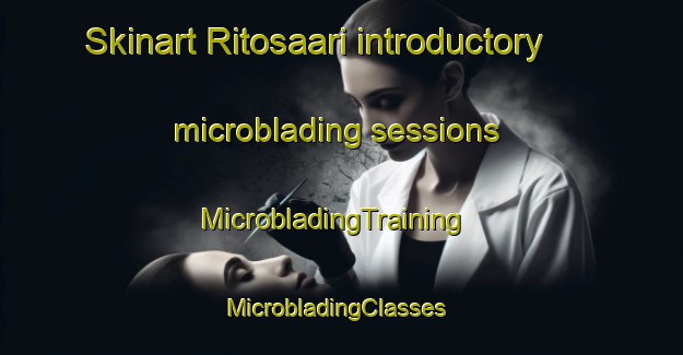 Skinart Ritosaari introductory microblading sessions | MicrobladingTraining | MicrobladingClasses | SkinartTraining-Finland