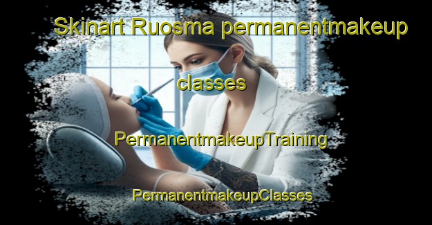 Skinart Ruosma permanentmakeup classes | PermanentmakeupTraining | PermanentmakeupClasses | SkinartTraining-Finland