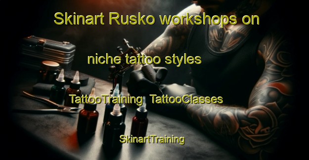 Skinart Rusko workshops on niche tattoo styles | TattooTraining | TattooClasses | SkinartTraining-Finland