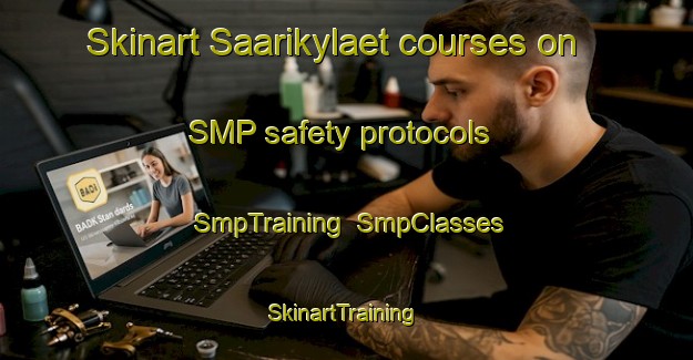 Skinart Saarikylaet courses on SMP safety protocols | SmpTraining | SmpClasses | SkinartTraining-Finland