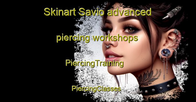Skinart Savio advanced piercing workshops | PiercingTraining | PiercingClasses | SkinartTraining-Finland