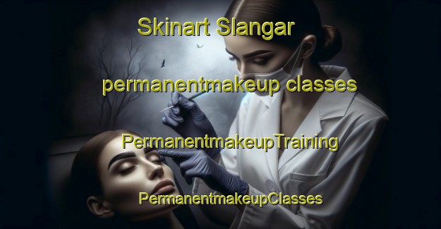 Skinart Slangar permanentmakeup classes | #PermanentmakeupTraining #PermanentmakeupClasses #SkinartTraining-Finland