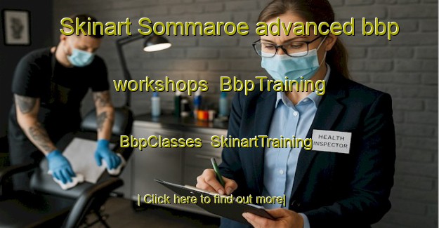 Skinart Sommaroe advanced bbp workshops | BbpTraining | BbpClasses | SkinartTraining-Finland