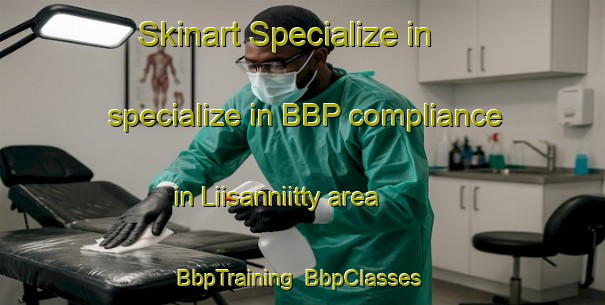 Skinart Specialize in specialize in BBP compliance in Liisanniitty area | BbpTraining | BbpClasses | SkinartTraining-Finland