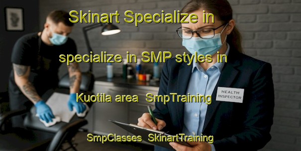 Skinart Specialize in specialize in SMP styles in Kuotila area | SmpTraining | SmpClasses | SkinartTraining-Finland