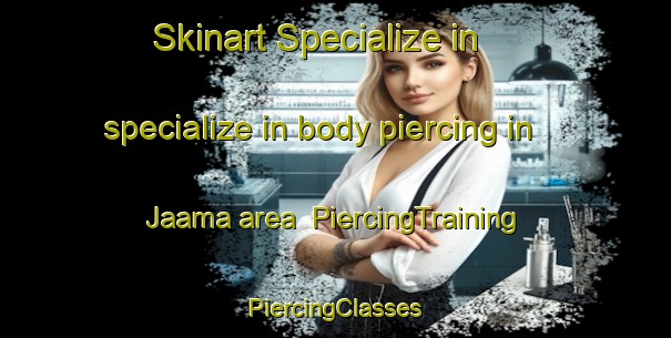 Skinart Specialize in specialize in body piercing in Jaama area | #PiercingTraining #PiercingClasses #SkinartTraining-Finland