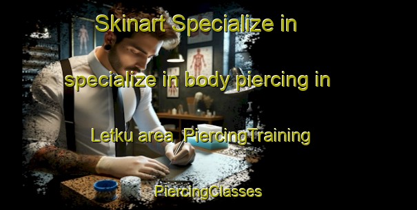 Skinart Specialize in specialize in body piercing in Letku area | #PiercingTraining #PiercingClasses #SkinartTraining-Finland