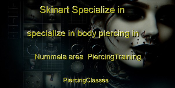 Skinart Specialize in specialize in body piercing in Nummela area | PiercingTraining | PiercingClasses | SkinartTraining-Finland