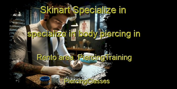 Skinart Specialize in specialize in body piercing in Rento area | PiercingTraining | PiercingClasses | SkinartTraining-Finland
