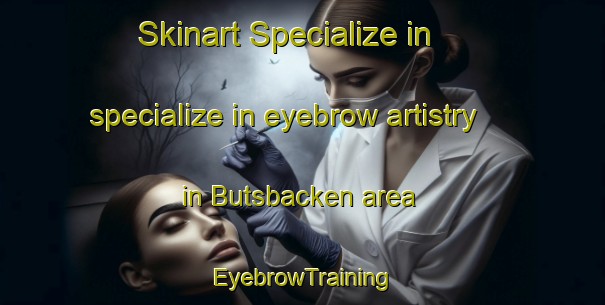 Skinart Specialize in specialize in eyebrow artistry in Butsbacken area | EyebrowTraining | EyebrowClasses | SkinartTraining-Finland
