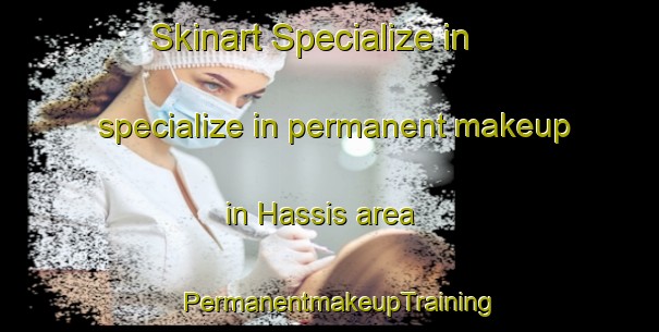 Skinart Specialize in specialize in permanent makeup in Hassis area | PermanentmakeupTraining | PermanentmakeupClasses | SkinartTraining-Finland