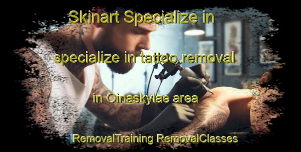 Skinart Specialize in specialize in tattoo removal in Oinaskylae area | #RemovalTraining #RemovalClasses #SkinartTraining-Finland