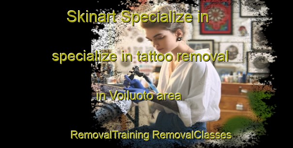 Skinart Specialize in specialize in tattoo removal in Voiluoto area | #RemovalTraining #RemovalClasses #SkinartTraining-Finland