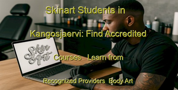 Skinart Students in Kangosjaervi: Find Accredited Courses - Learn from Recognized Providers | Body Art Qualification Authority | BAQA-Finland