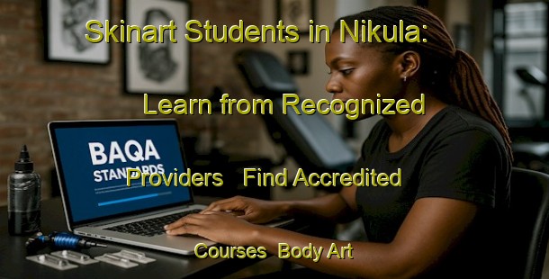 Skinart Students in Nikula: Learn from Recognized Providers - Find Accredited Courses | Body Art Qualification Authority | BAQA-Finland