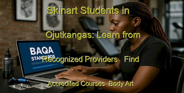 Skinart Students in Ojutkangas: Learn from Recognized Providers - Find Accredited Courses | Body Art Qualification Authority | BAQA-Finland