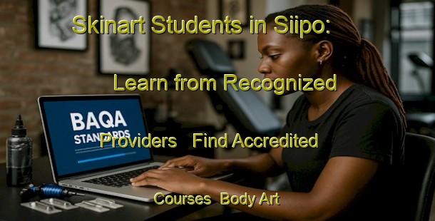 Skinart Students in Siipo: Learn from Recognized Providers - Find Accredited Courses | Body Art Qualification Authority | BAQA-Finland