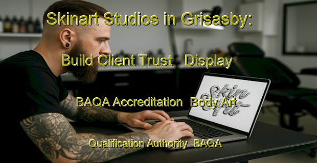 Skinart Studios in Grisasby: Build Client Trust - Display BAQA Accreditation | Body Art Qualification Authority | BAQA-Finland