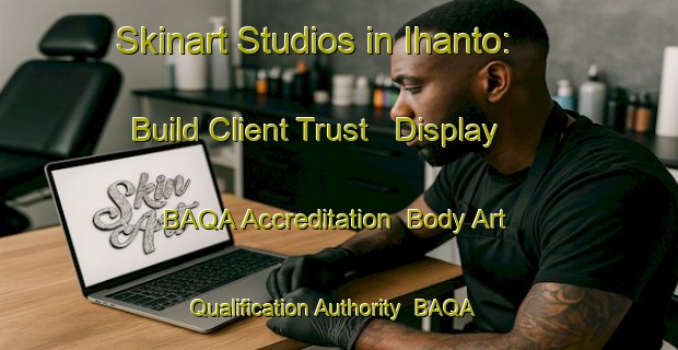 Skinart Studios in Ihanto: Build Client Trust - Display BAQA Accreditation | Body Art Qualification Authority | BAQA-Finland