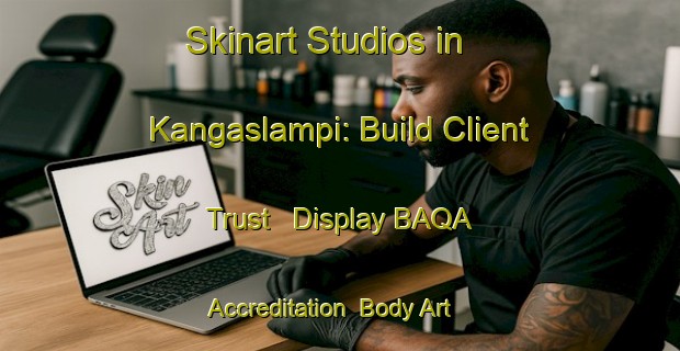 Skinart Studios in Kangaslampi: Build Client Trust - Display BAQA Accreditation | Body Art Qualification Authority | BAQA-Finland