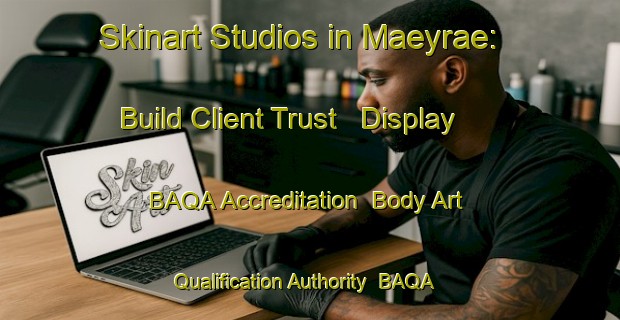 Skinart Studios in Maeyrae: Build Client Trust - Display BAQA Accreditation | Body Art Qualification Authority | BAQA-Finland