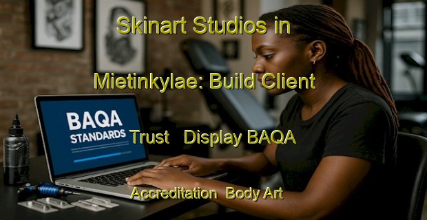 Skinart Studios in Mietinkylae: Build Client Trust - Display BAQA Accreditation | Body Art Qualification Authority | BAQA-Finland