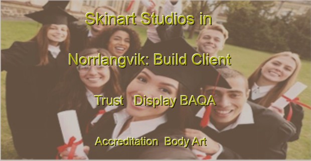 Skinart Studios in Norrlangvik: Build Client Trust - Display BAQA Accreditation | Body Art Qualification Authority | BAQA-Finland