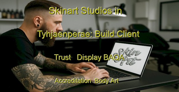 Skinart Studios in Tyhjaenperae: Build Client Trust - Display BAQA Accreditation | Body Art Qualification Authority | BAQA-Finland