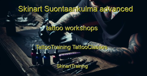 Skinart Suontaankulma advanced tattoo workshops | #TattooTraining #TattooClasses #SkinartTraining-Finland