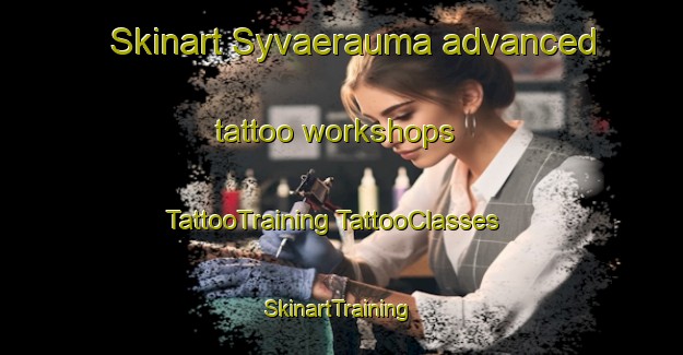 Skinart Syvaerauma advanced tattoo workshops | #TattooTraining #TattooClasses #SkinartTraining-Finland