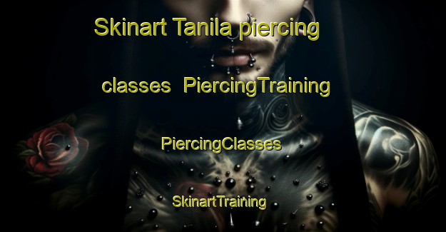 Skinart Tanila piercing classes | #PiercingTraining #PiercingClasses #SkinartTraining-Finland