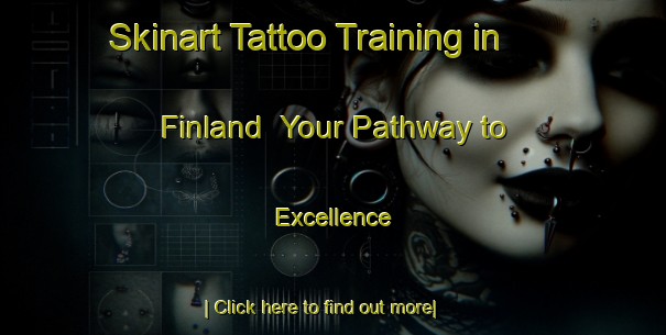 Skinart Tattoo Training in Finland | Your Pathway to Excellence-Finland