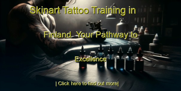 Skinart Tattoo Training in Finland | Your Pathway to Excellence-Finland