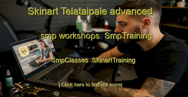 Skinart Telataipale advanced smp workshops | SmpTraining | SmpClasses | SkinartTraining-Finland
