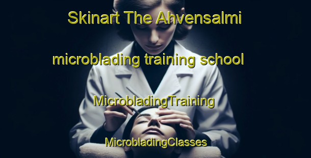 Skinart The Ahvensalmi microblading training school | #MicrobladingTraining #MicrobladingClasses #SkinartTraining-Finland