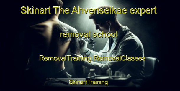 Skinart The Ahvenselkae expert removal school | #RemovalTraining #RemovalClasses #SkinartTraining-Finland