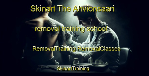 Skinart The Ahvionsaari removal training school | #RemovalTraining #RemovalClasses #SkinartTraining-Finland