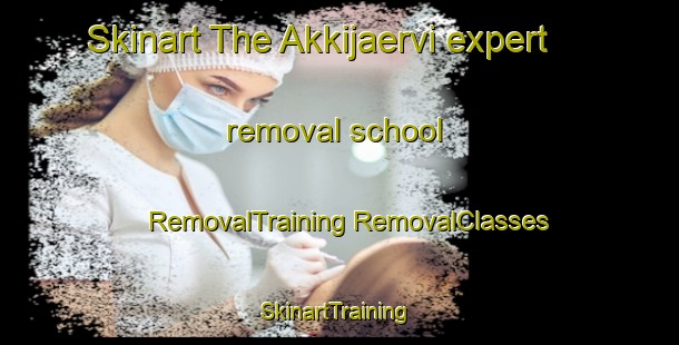 Skinart The Akkijaervi expert removal school | #RemovalTraining #RemovalClasses #SkinartTraining-Finland