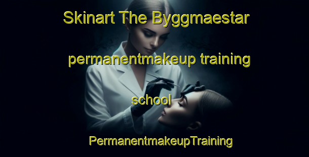 Skinart The Byggmaestar permanentmakeup training school | #PermanentmakeupTraining #PermanentmakeupClasses #SkinartTraining-Finland