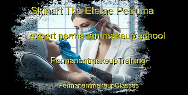 Skinart The Etelae Petruma expert permanentmakeup school | #PermanentmakeupTraining #PermanentmakeupClasses #SkinartTraining-Finland