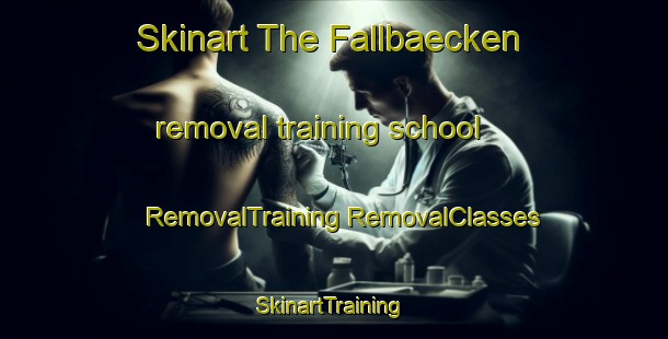 Skinart The Fallbaecken removal training school | #RemovalTraining #RemovalClasses #SkinartTraining-Finland