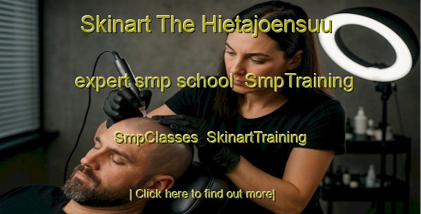 Skinart The Hietajoensuu expert smp school | SmpTraining | SmpClasses | SkinartTraining-Finland