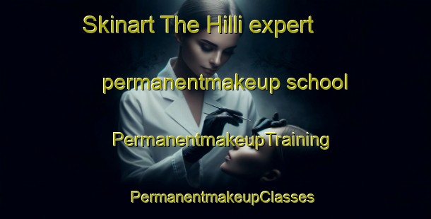 Skinart The Hilli expert permanentmakeup school | PermanentmakeupTraining | PermanentmakeupClasses | SkinartTraining-Finland