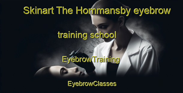 Skinart The Hommansby eyebrow training school | EyebrowTraining | EyebrowClasses | SkinartTraining-Finland