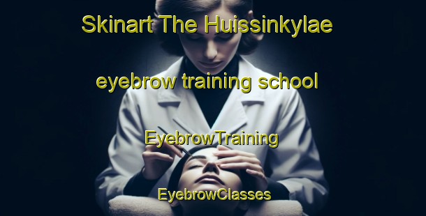 Skinart The Huissinkylae eyebrow training school | EyebrowTraining | EyebrowClasses | SkinartTraining-Finland