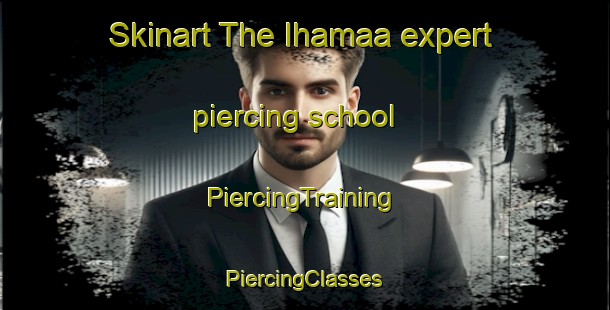 Skinart The Ihamaa expert piercing school | #PiercingTraining #PiercingClasses #SkinartTraining-Finland