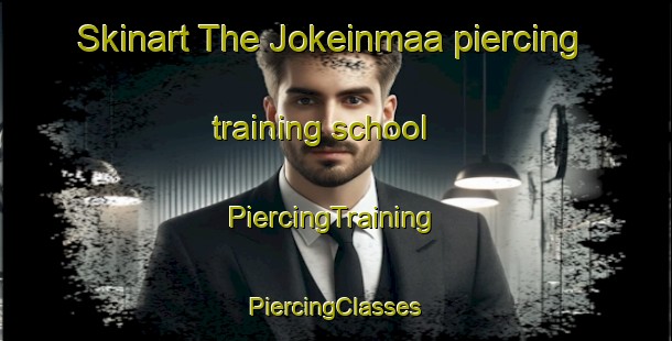 Skinart The Jokeinmaa piercing training school | #PiercingTraining #PiercingClasses #SkinartTraining-Finland