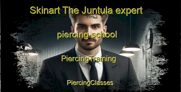 Skinart The Juntula expert piercing school | #PiercingTraining #PiercingClasses #SkinartTraining-Finland